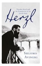 Herzl: Theodor Herzl and the Foundation of the Jewish State