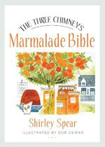 The Three Chimneys Marmalade Bible