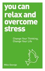 You Can Relax and Overcome Stress