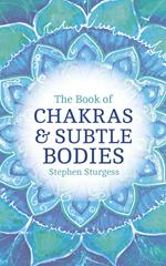 The Book of Chakras & Subtle Bodies