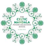 The Celtic Mandala Pocket Colouring Book: 26 Inspiring Designs for Mindful Meditation and Colouring