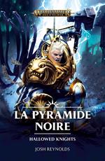 Hallowed Knights: La Pyramide Noir