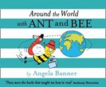 Around the World With Ant and Bee (Ant and Bee)