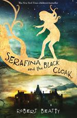 Serafina and the Black Cloak (The Serafina Series)