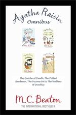 Agatha Raisin Omnibus: The Quiche of Death, The Potted Gardener, The Vicious Vet and The Walkers of Dembley