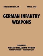 German Infantry Weapons (Special Series, No. 14)