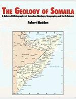 The Geology of Somalia: A Selected Bibliography of Somalian Geology, Geography and Earth Science.