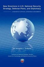 New Directions in U.S. National Security Strategy, Defense Plans, and Diplomacy: A Review of Official Strategic Documents