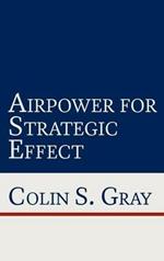 Airpower for Strategic Effect