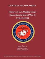 History of U.S. Marine Corps Operations in World War II. Volume III: Central Pacific Drive