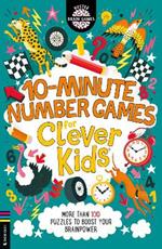 10-Minute Number Games for Clever Kids®: More than 100 puzzles to boost your brainpower
