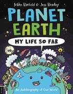 Planet Earth: My Life So Far: An Autobiography of Our World