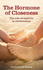 The Hormone of Closeness: The Role of Oxytocin in Relationships