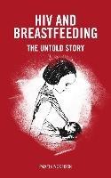 HIV and Breastfeeding: The untold story