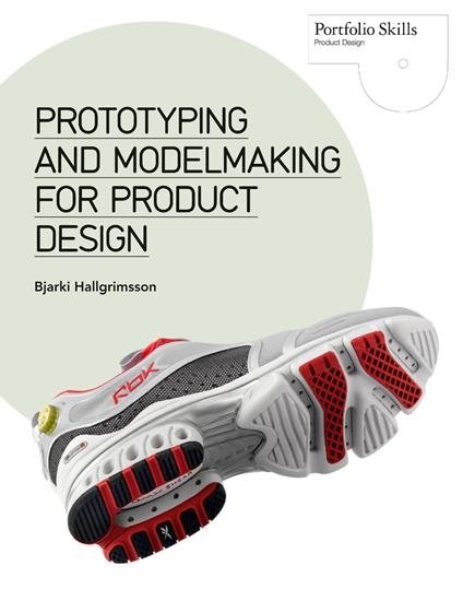 Prototyping and Modelmaking for Product Design