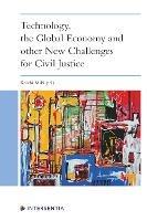 Technology, the Global Economy and other New Challenges for Civil Justice