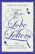 For the Love of Letters: The Joy of Slow Communication