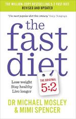 The Fast Diet: Revised and Updated: Lose weight, stay healthy, live longer