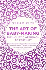 The Art of Baby Making: The Holistic Approach to Fertility