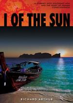 I of the Sun: A Journey into Southeast Asia and the Heart of Consciousness