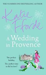 A Wedding in Provence: From the #1 bestselling author of uplifting feel-good fiction