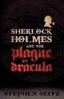 Sherlock Holmes and the Plague of Dracula