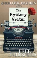 Sherlock Holmes and the Mystery Writer