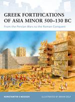 Greek Fortifications of Asia Minor 500–130 BC