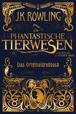 Phantastische Tierwesen und wo sie zu finden sind: Das Originaldrehbuch