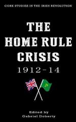 The Home Rule Crisis 1912-14