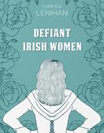 Defiant Irish Women