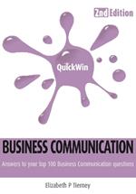 Quick Win Business Communication (2e): Answers to Your Top 100 Business Communication Questions