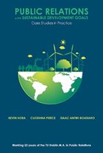 Public Relations & the Sustainable Development Goals: Case Studies in Practice / Marking 25 years of the TU Dublin M.A. in Public Relations