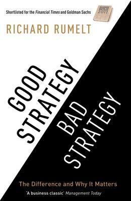 Good Strategy/Bad Strategy: The difference and why it matters - Richard Rumelt - cover