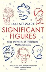 Significant Figures: Lives and Works of Trailblazing Mathematicians