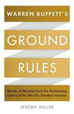 Warren Buffett's Ground Rules: Words of Wisdom from the Partnership Letters of the World's Greatest Investor