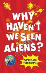 Why Haven't We Seen Aliens (PB)