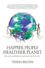 Happier People, Healthier Planet: How Putting Wellbeing First Would Help Sustain Life on Earth