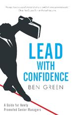 Lead With Confidence: A Guide for Newly Promoted Senior Managers