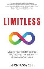 Limitless: Unlock your hidden energy and tap into the secrets of peak performance