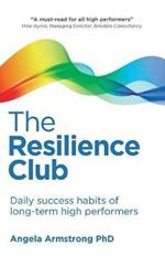 The Resilience Club: Daily success habits of long-term high performers