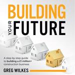 Building Your Future