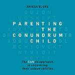 Parenting the Conundrum Child