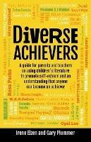 Diverse Achievers: A guide for parents and teachers on using children's literature to promote self-esteem and an understanding that anyone can become an achiever