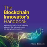 The Blockchain Innovator's Handbook