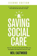 Saving Social Care: How to find more of the best frontline care employees and keep the ones you have