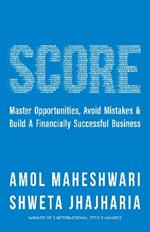 Score: The fundamentals of building a financially successful business