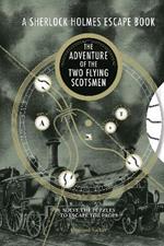 A Sherlock Holmes Escape Book: The Adventure of the Two Flying Scotsmen: Solve the Puzzles to Escape the Pages