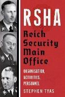 RSHA Reich Security Main Office: Organisation, Activities, Personnel