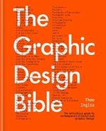 The Graphic Design Bible: The definitive guide to contemporary and historical graphic design